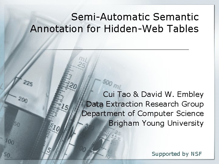 Semi-Automatic Semantic Annotation for Hidden-Web Tables Cui Tao & David W. Embley Data Extraction