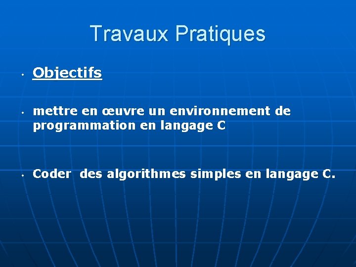 Travaux Pratiques • • • Objectifs mettre en œuvre un environnement de programmation en