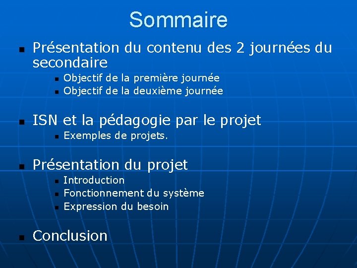 Sommaire n Présentation du contenu des 2 journées du secondaire n n n ISN