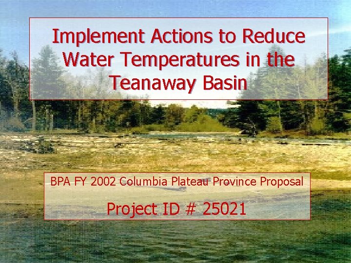 Implement Actions to Reduce Water Temperatures in the Teanaway Basin BPA FY 2002 Columbia