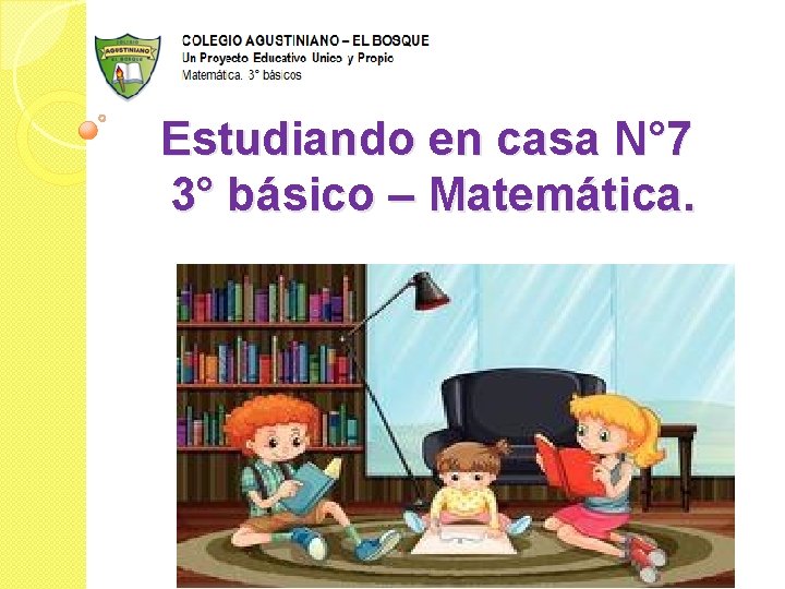 Estudiando en casa N° 7 3° básico – Matemática. 