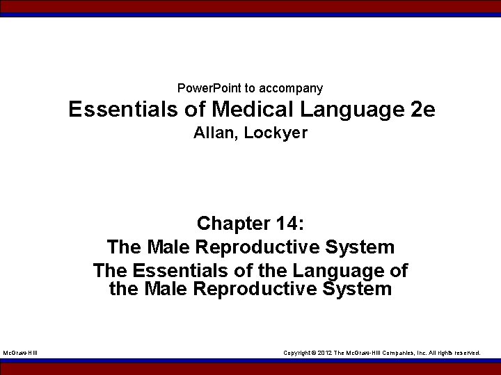 Power. Point to accompany Essentials of Medical Language 2 e Allan, Lockyer Chapter 14: