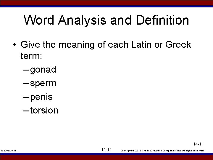 Word Analysis and Definition • Give the meaning of each Latin or Greek term: