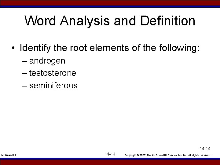 Word Analysis and Definition • Identify the root elements of the following: – androgen