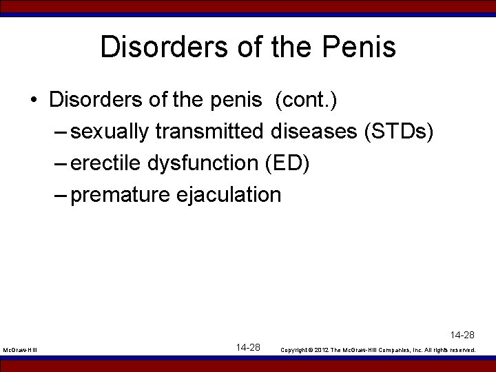 Disorders of the Penis • Disorders of the penis (cont. ) – sexually transmitted