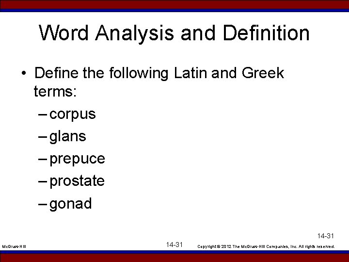 Word Analysis and Definition • Define the following Latin and Greek terms: – corpus
