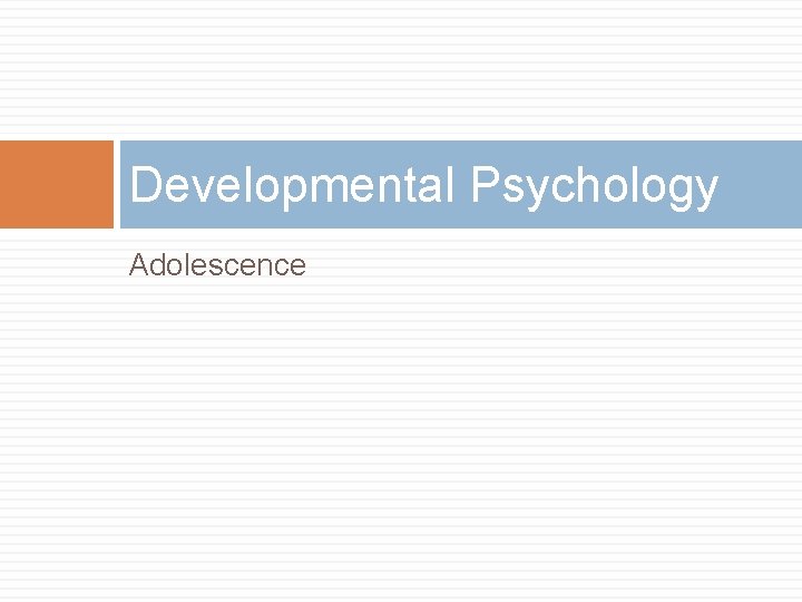 Developmental Psychology Adolescence 