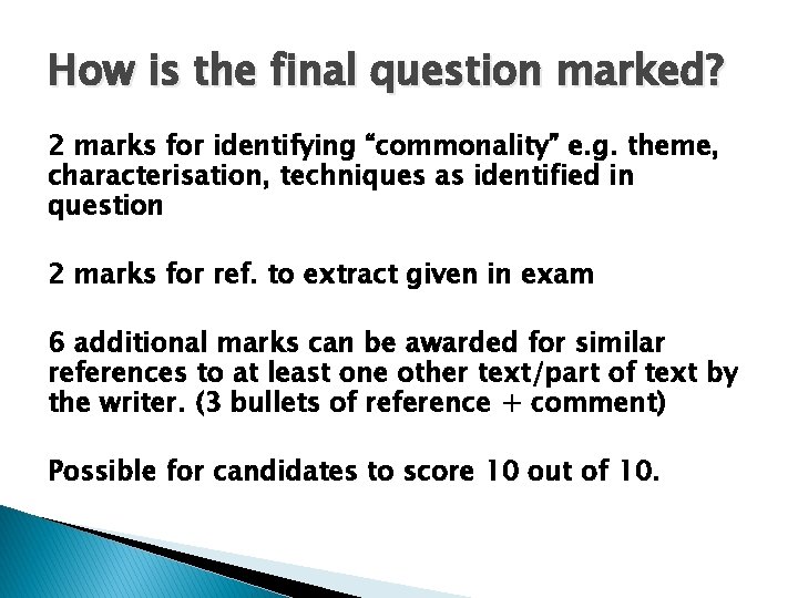 How is the final question marked? 2 marks for identifying “commonality” e. g. theme,