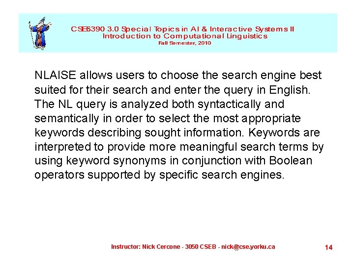 NLAISE allows users to choose the search engine best suited for their search and