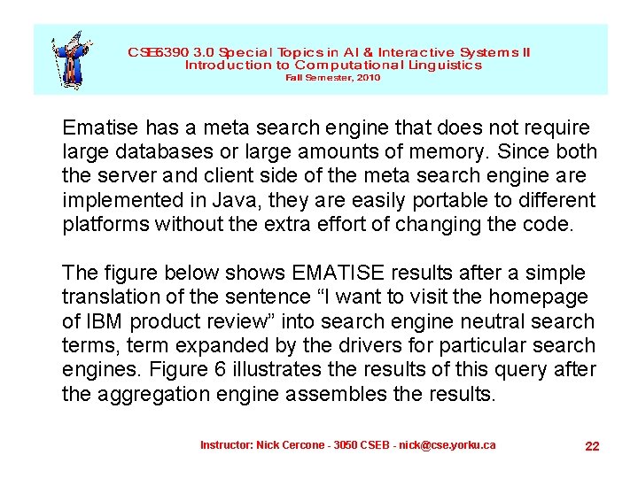 Ematise has a meta search engine that does not require large databases or large