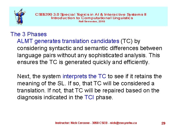The 3 Phases ALMT generates translation candidates (TC) by considering syntactic and semantic differences