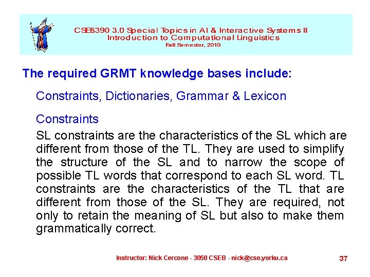 The required GRMT knowledge bases include: Constraints, Dictionaries, Grammar & Lexicon Constraints SL constraints