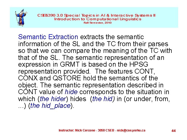 Semantic Extraction extracts the semantic information of the SL and the TC from their