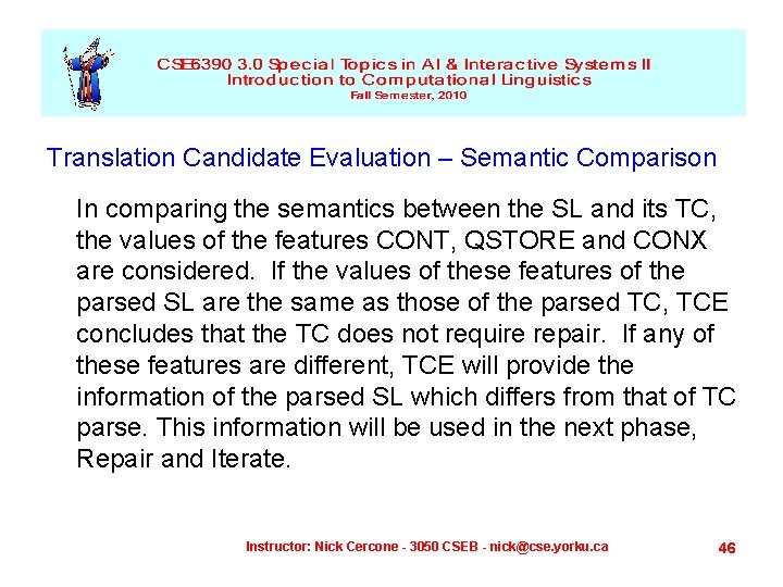 Translation Candidate Evaluation – Semantic Comparison In comparing the semantics between the SL and