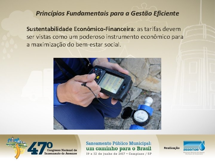 Princípios Fundamentais para a Gestão Eficiente Sustentabilidade Econômico-Financeira: as tarifas devem ser vistas como