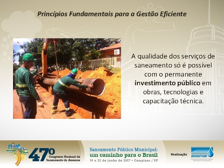 Princípios Fundamentais para a Gestão Eficiente A qualidade dos serviços de saneamento só é