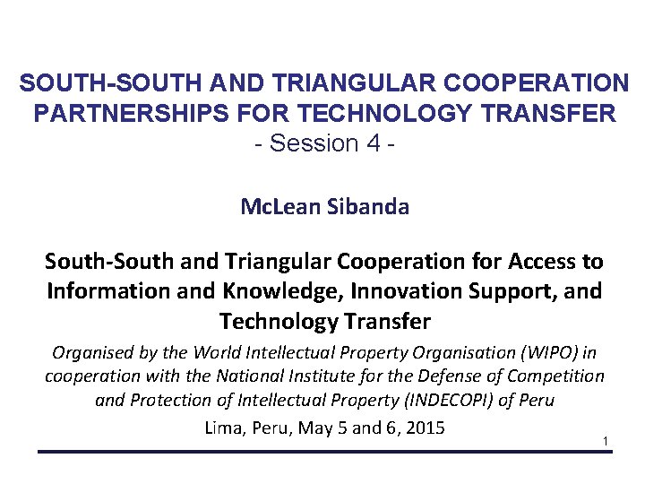 SOUTH-SOUTH AND TRIANGULAR COOPERATION PARTNERSHIPS FOR TECHNOLOGY TRANSFER - Session 4 Mc. Lean Sibanda