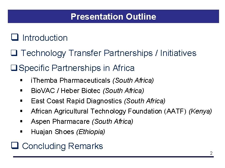 Presentation Outline q Introduction q Technology Transfer Partnerships / Initiatives q Specific Partnerships in