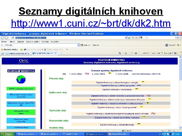 Seznamy digitálních knihoven http: //www 1. cuni. cz/~brt/dk/dk 2. htm 