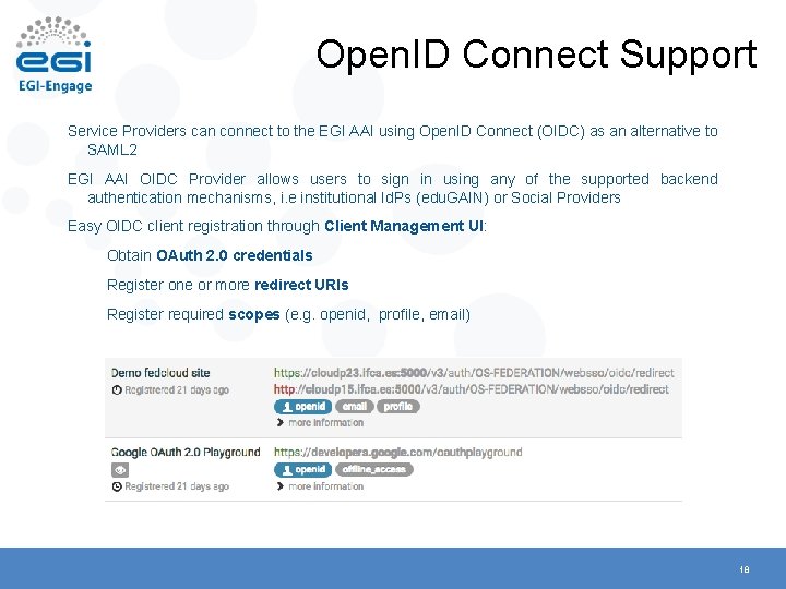 Open. ID Connect Support Service Providers can connect to the EGI AAI using Open.