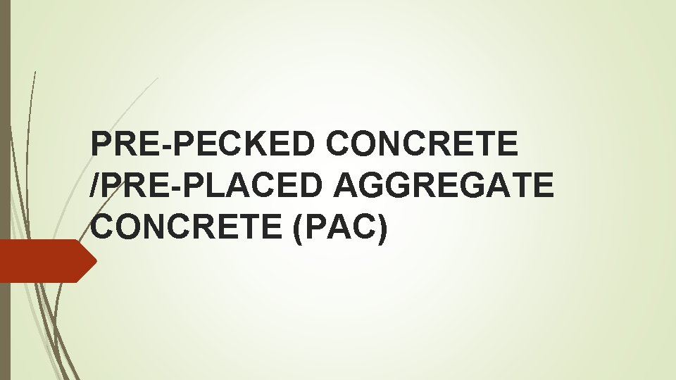 PRE-PECKED CONCRETE /PRE-PLACED AGGREGATE CONCRETE (PAC) 