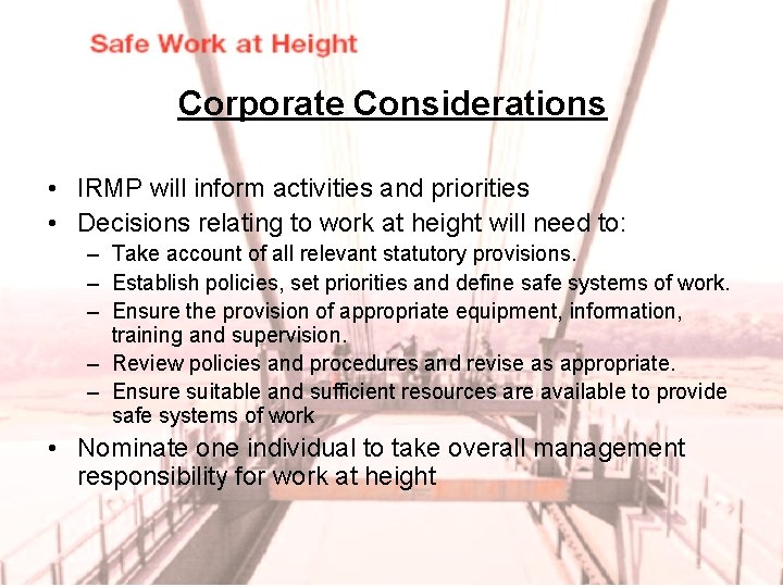 Corporate Considerations • IRMP will inform activities and priorities • Decisions relating to work