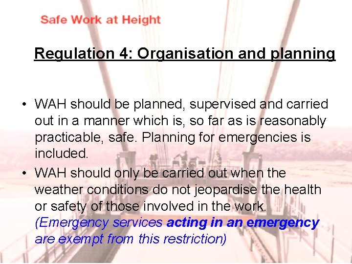 Regulation 4: Organisation and planning • WAH should be planned, supervised and carried out