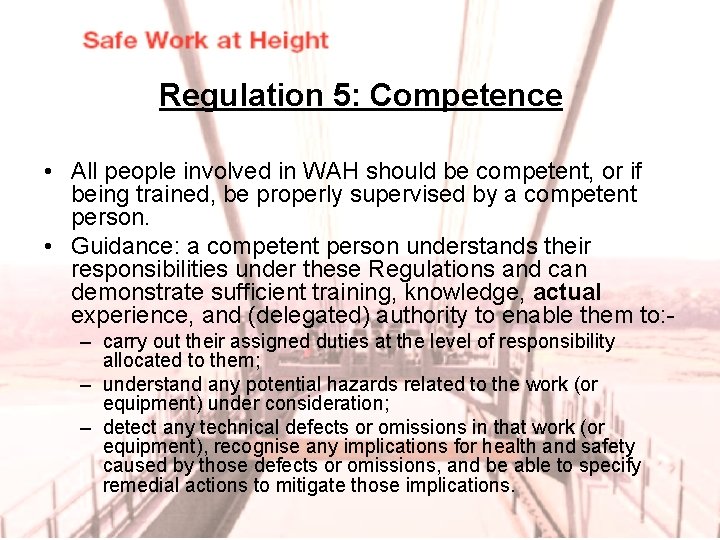 Regulation 5: Competence • All people involved in WAH should be competent, or if