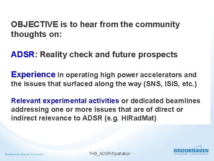 OBJECTIVE is to hear from the community thoughts on: ADSR: Reality check and future