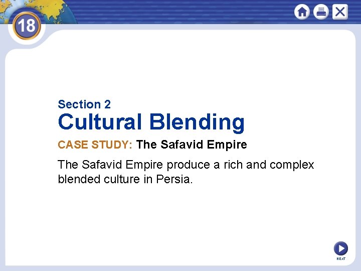 Section 2 Cultural Blending CASE STUDY: The Safavid Empire produce a rich and complex