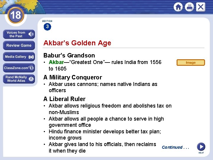 SECTION 3 Akbar’s Golden Age Babur’s Grandson • Akbar—“Greatest One”— rules India from 1556