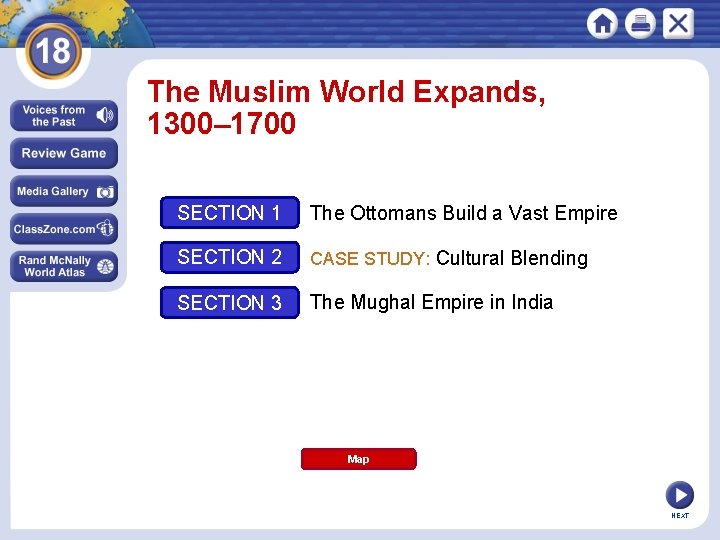 The Muslim World Expands, 1300– 1700 SECTION 1 The Ottomans Build a Vast Empire