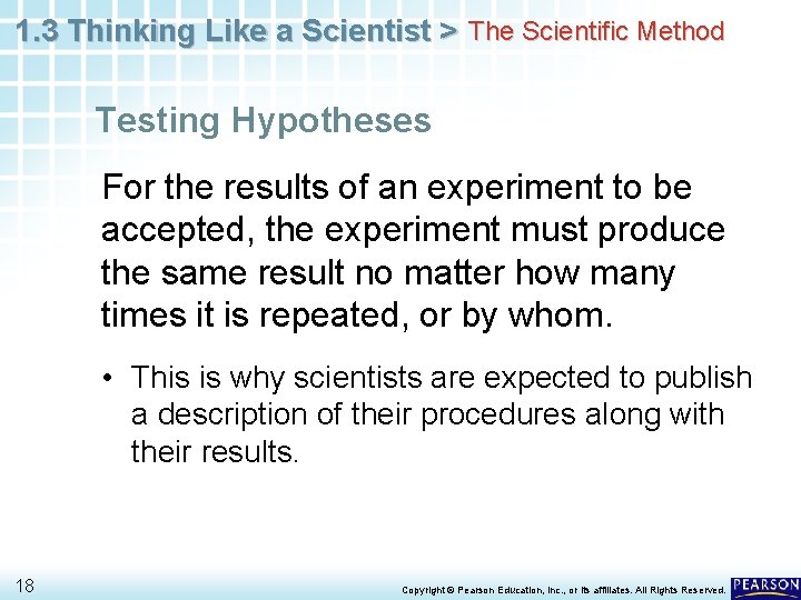 1. 3 Thinking Like a Scientist > The Scientific Method Testing Hypotheses For the