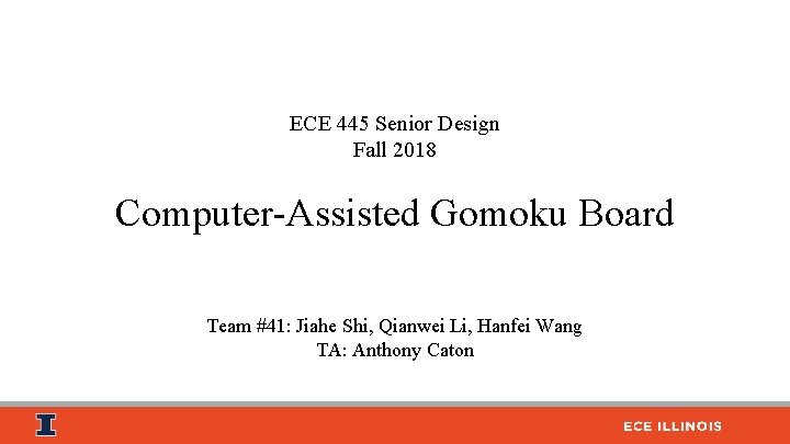 ECE 445 Senior Design Fall 2018 Computer-Assisted Gomoku Board Team #41: Jiahe Shi, Qianwei