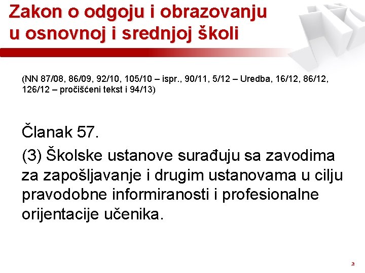 Zakon o odgoju i obrazovanju u osnovnoj i srednjoj školi (NN 87/08, 86/09, 92/10,