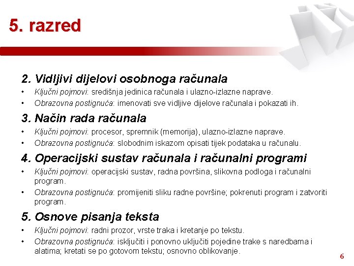 5. razred 2. Vidljivi dijelovi osobnoga računala • • Ključni pojmovi: središnja jedinica računala