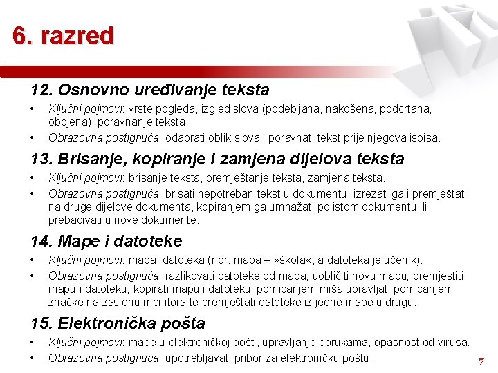 6. razred 12. Osnovno uređivanje teksta • • Ključni pojmovi: vrste pogleda, izgled slova