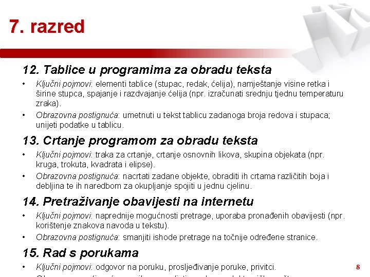 7. razred 12. Tablice u programima za obradu teksta • • Ključni pojmovi: elementi