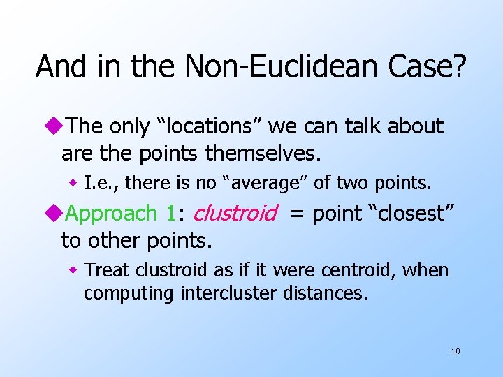 And in the Non-Euclidean Case? u. The only “locations” we can talk about are