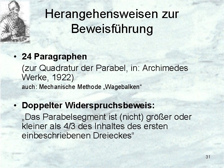 Herangehensweisen zur Beweisführung • 24 Paragraphen (zur Quadratur der Parabel, in: Archimedes Werke, 1922)