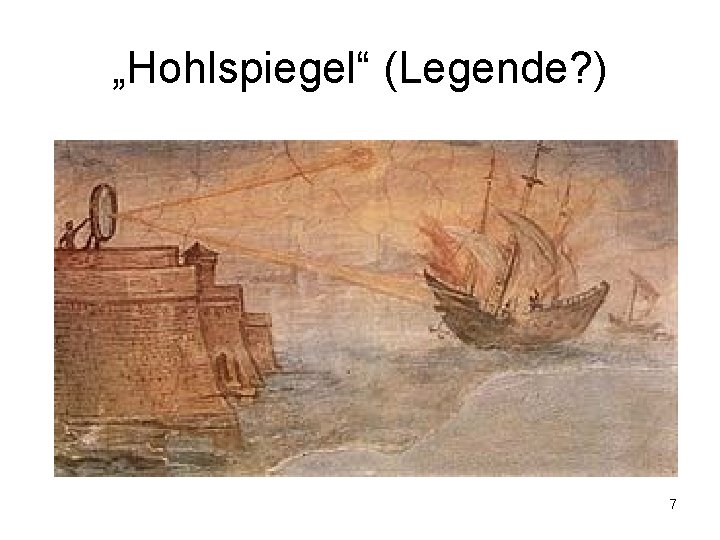 „Hohlspiegel“ (Legende? ) 7 