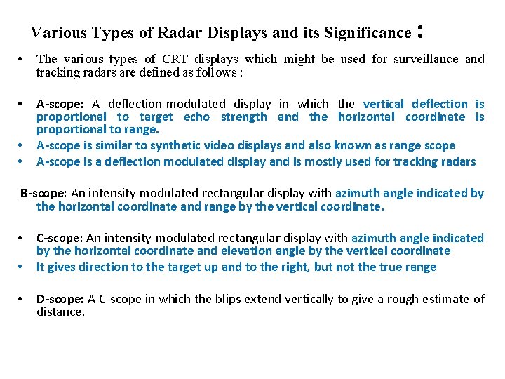 Various Types of Radar Displays and its Significance : • The various types of