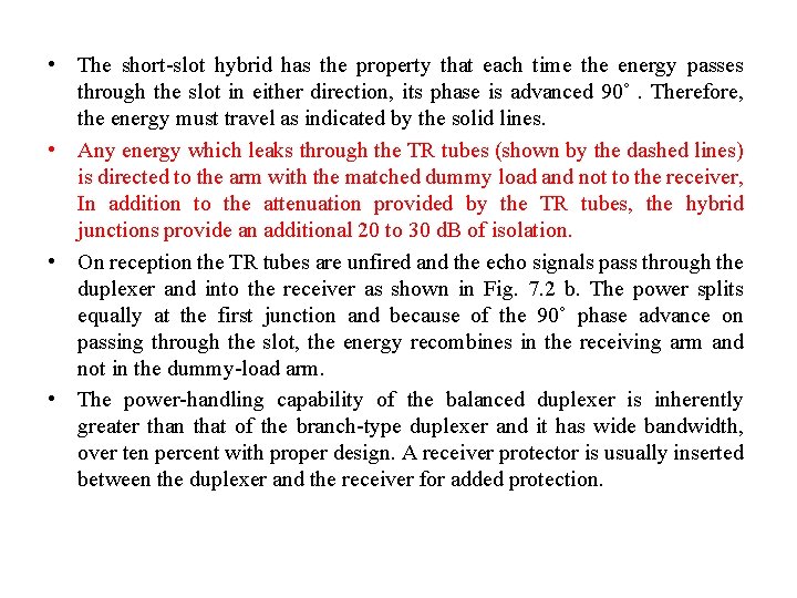  • The short-slot hybrid has the property that each time the energy passes