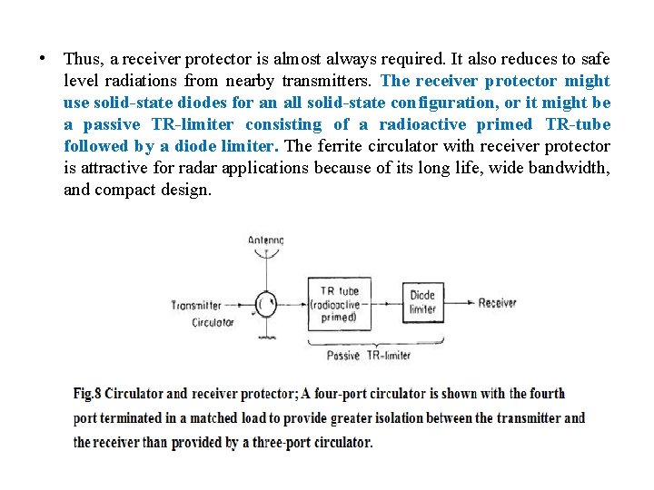  • Thus, a receiver protector is almost always required. It also reduces to