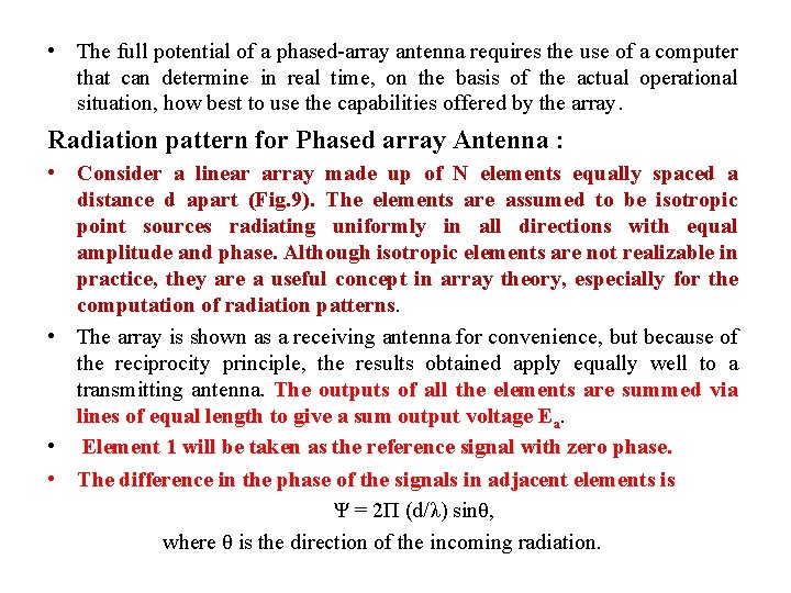  • The full potential of a phased-array antenna requires the use of a