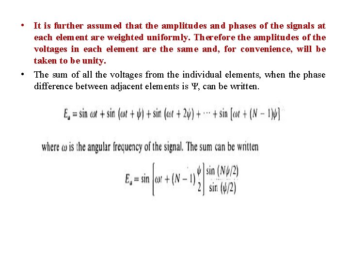  • It is further assumed that the amplitudes and phases of the signals