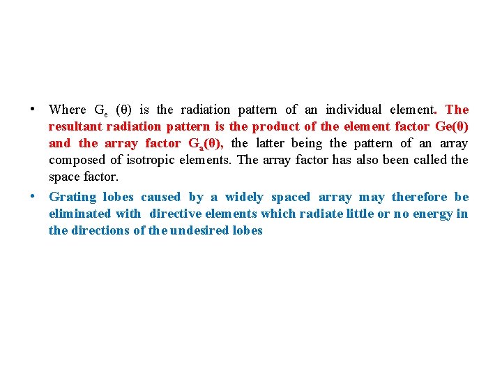  • Where Ge (θ) is the radiation pattern of an individual element. The