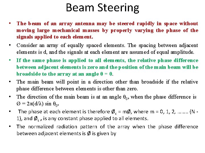 Beam Steering • The beam of an array antenna may be steered rapidly in