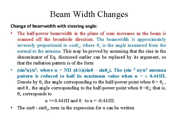 Beam Width Changes Change of beamwidth with steering angle: • The half-power beamwidth in