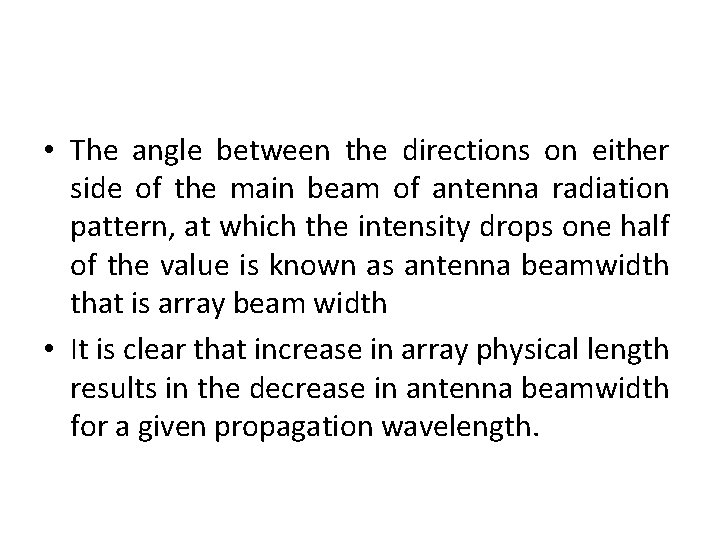  • The angle between the directions on either side of the main beam